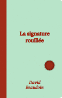 Signature rouillée (La)